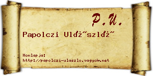 Papolczi Ulászló névjegykártya